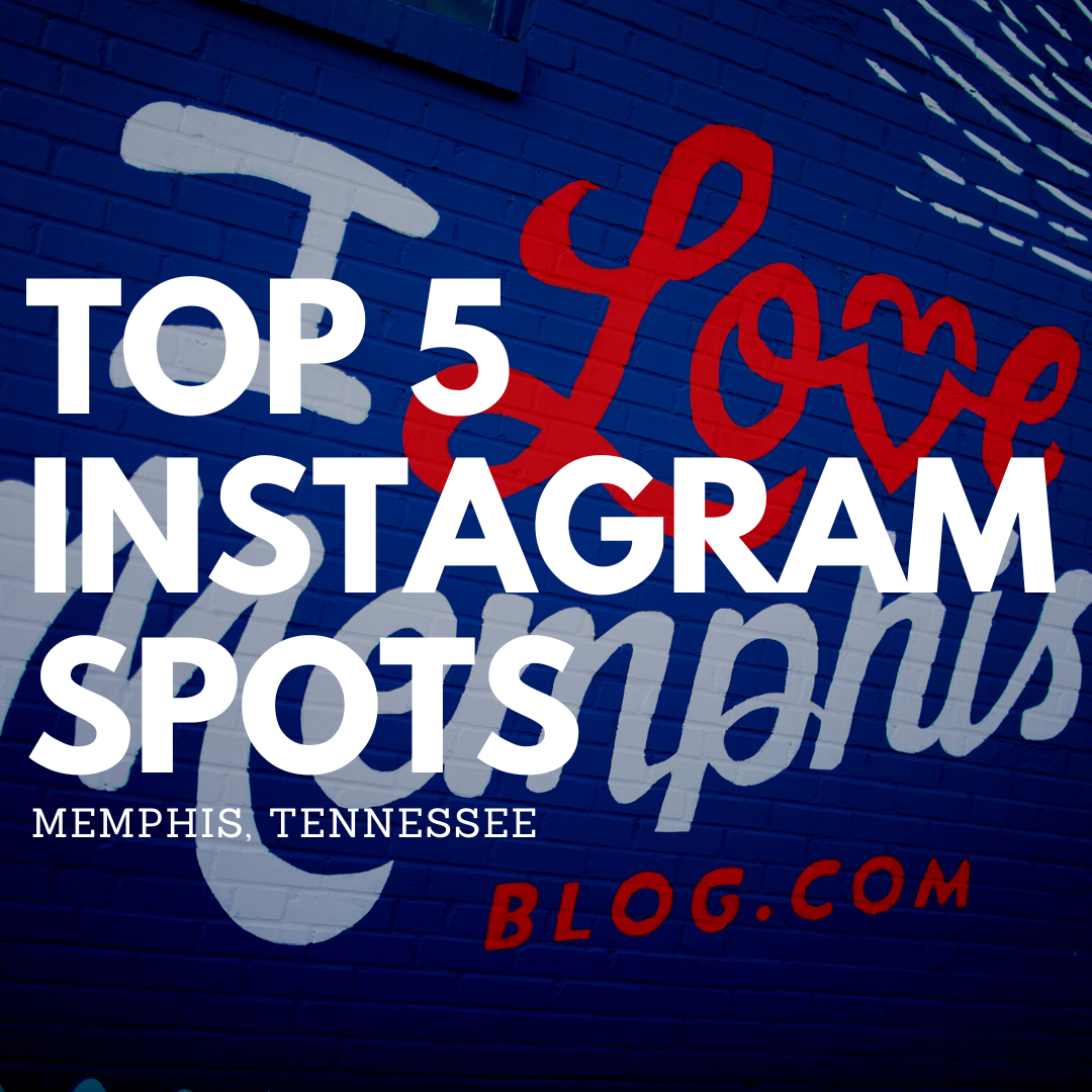 Top 5 Instagram Spots In Memphis