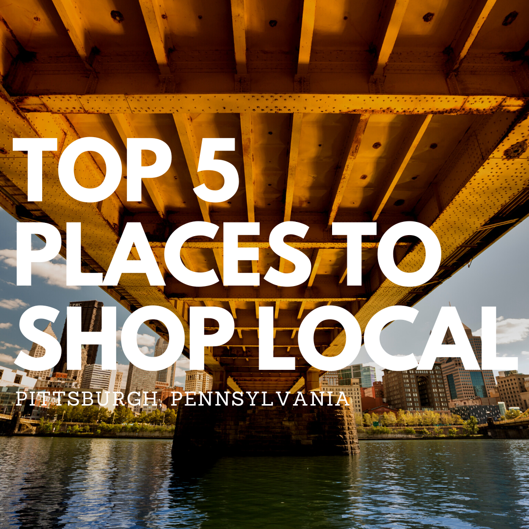 Top 5 Places to Shop Local in Pittsburgh