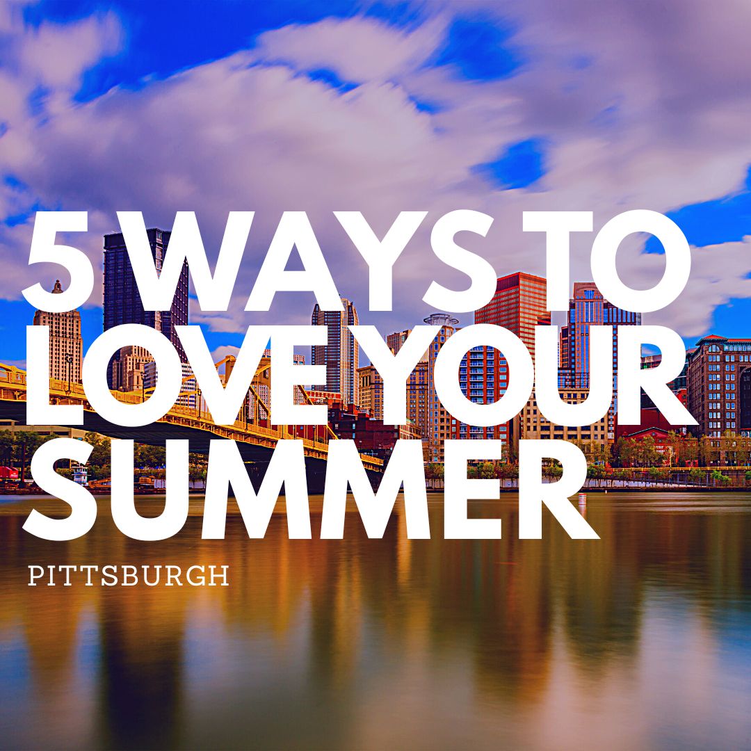 Take Advantage Of These 5 Fun Activities in Pittsburgh