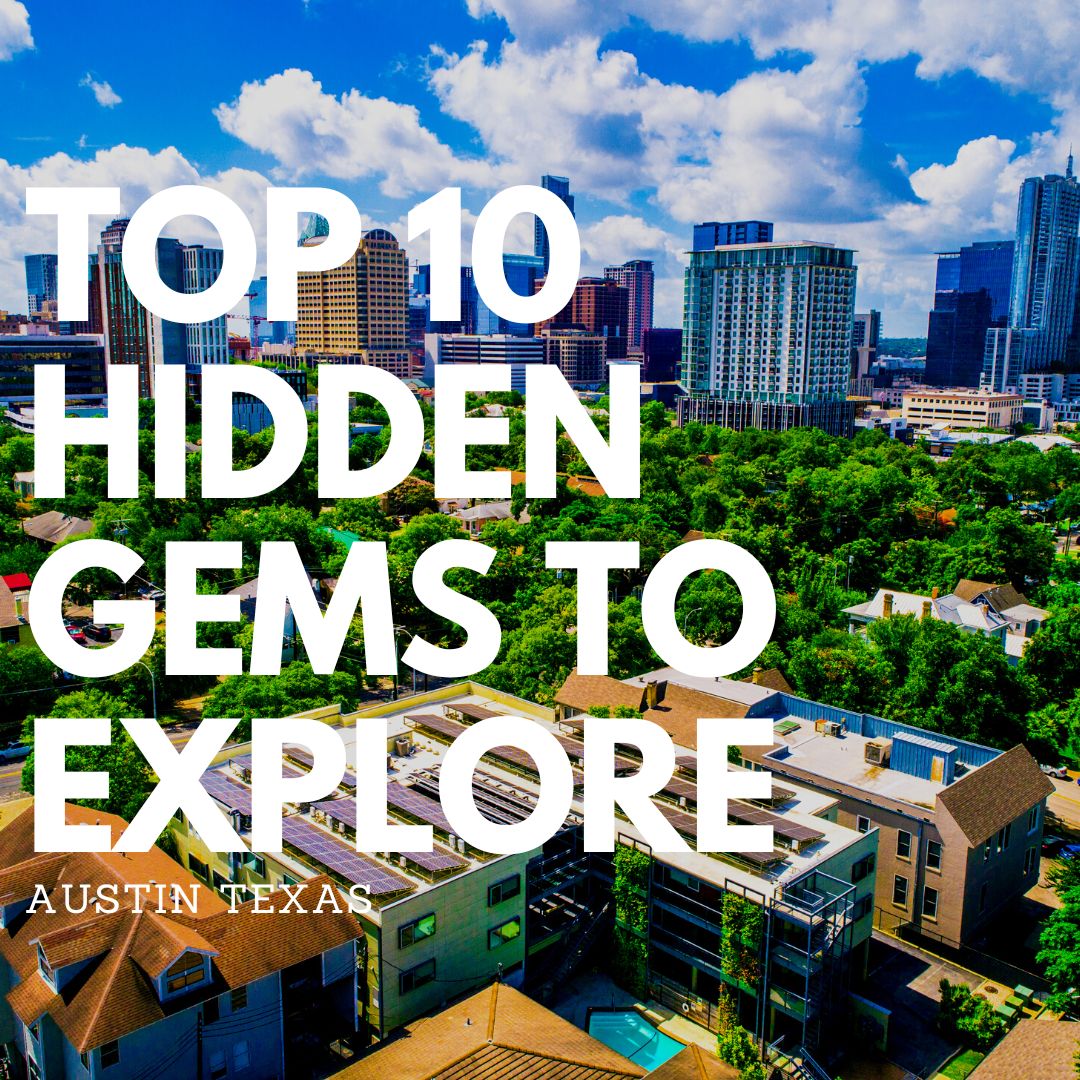 10 Best Hidden Gems to Explore in Austin: A Local's Guide