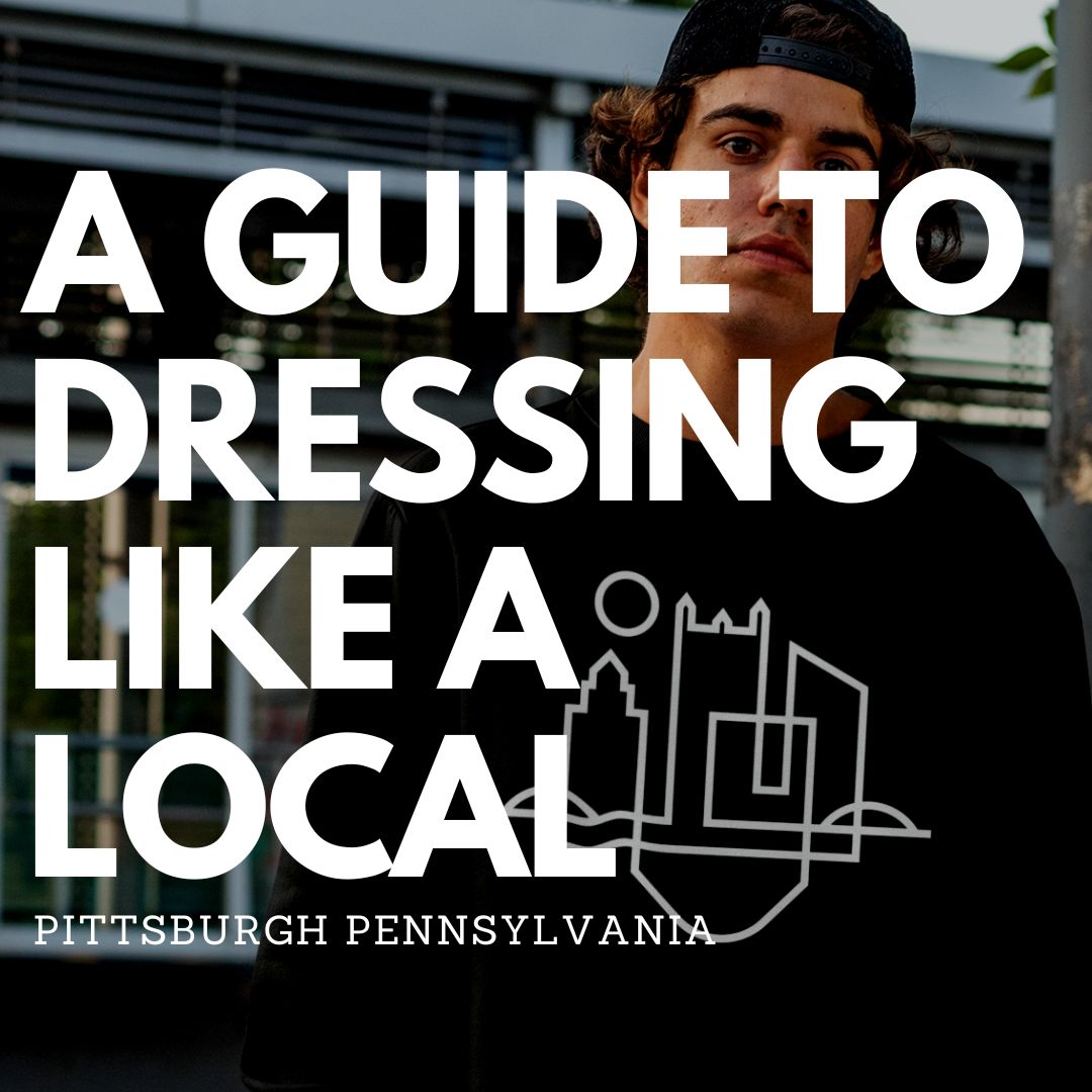 The Ultimate Guide to Dressing for Pittsburgh: Fashion Tips for Every Season