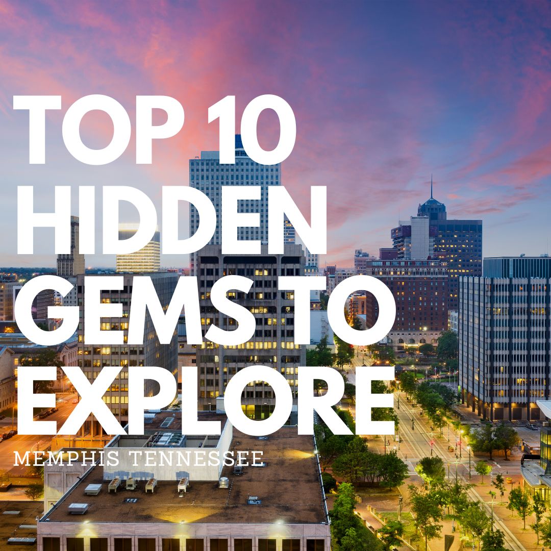 Ten Hidden Gems to Explore Memphis Tennessee
