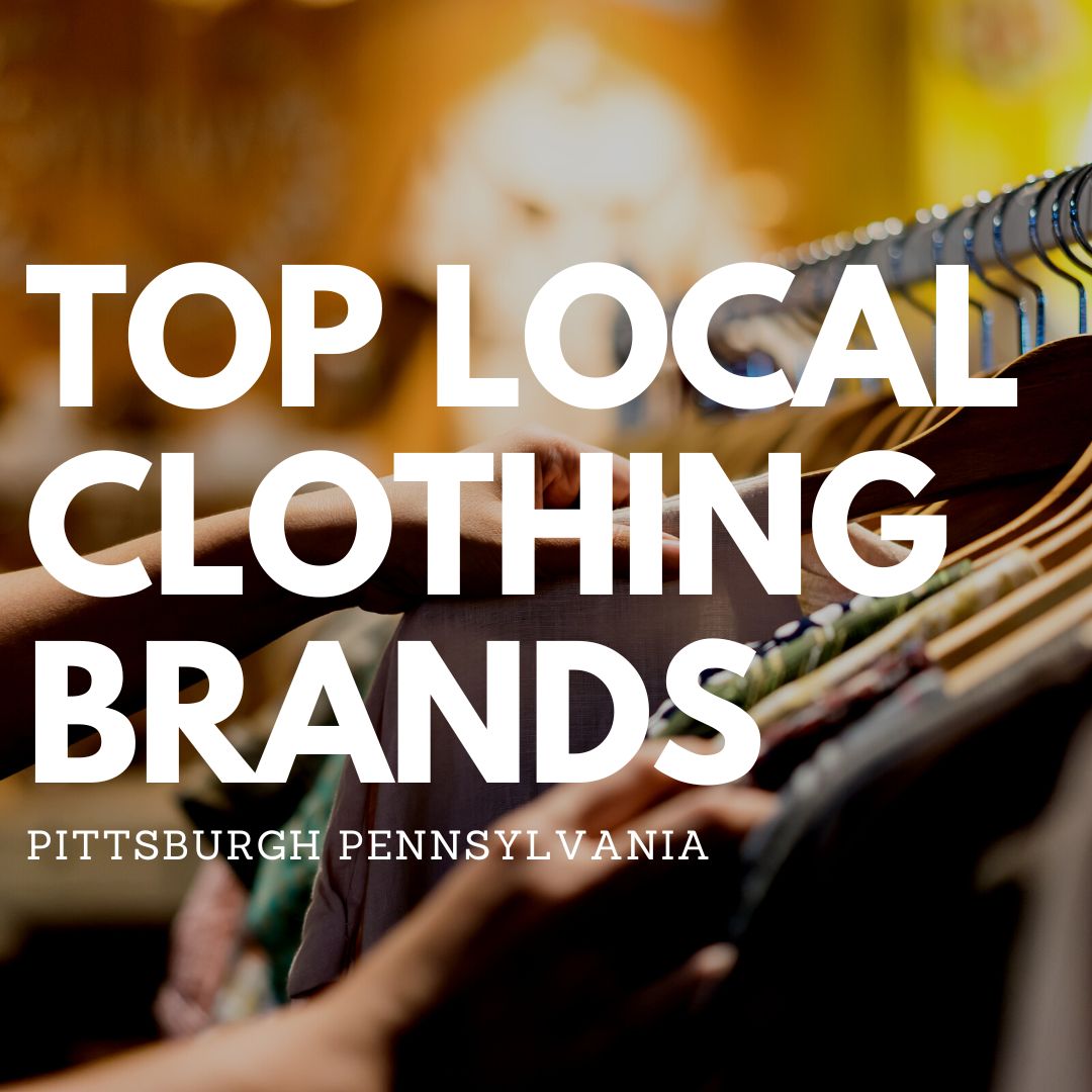 Top Local Clothing Brands to Discover in Pittsburgh Pennsylvania