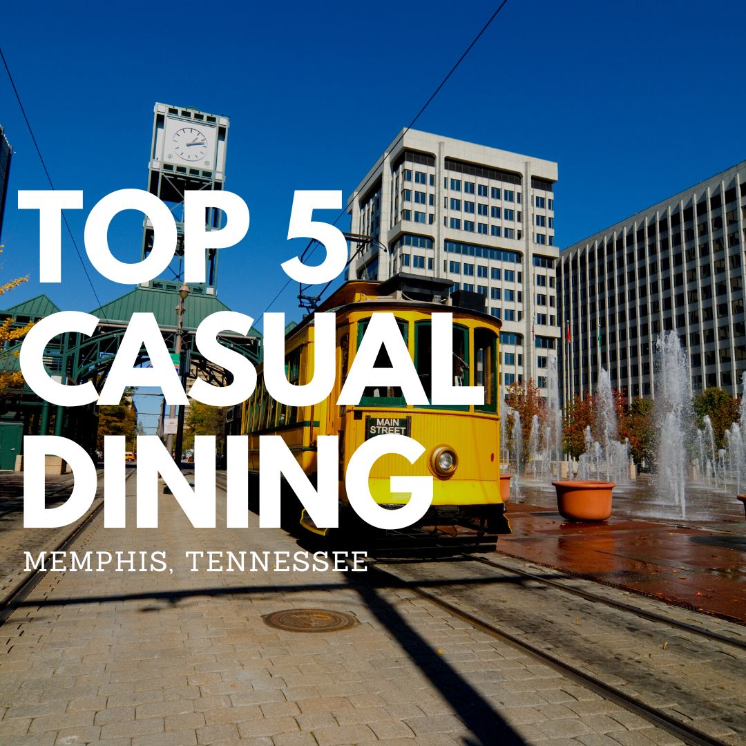 Top 5 Casual Dining Spots in Memphis