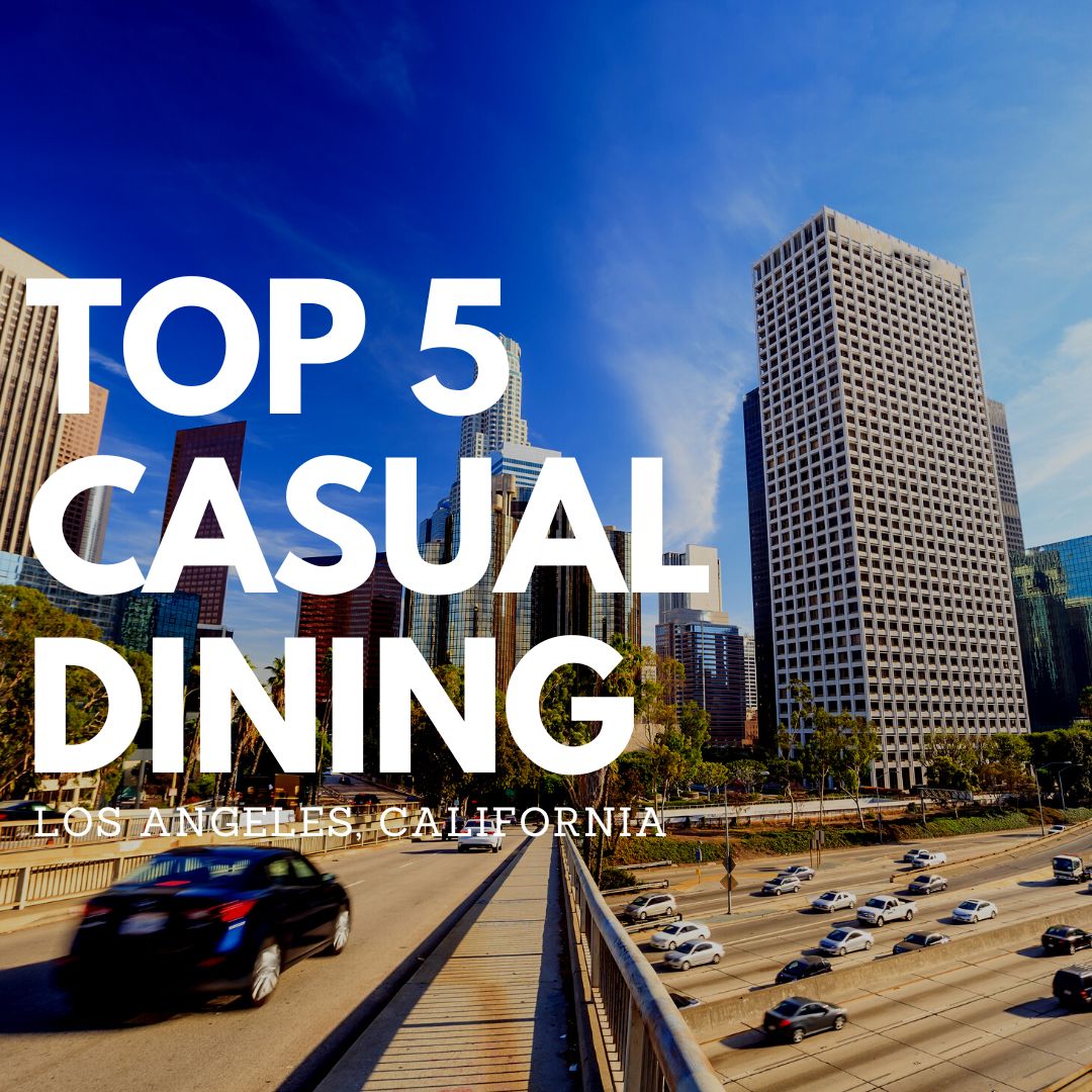 Top 5 Casual Dining Spots in Los Angeles