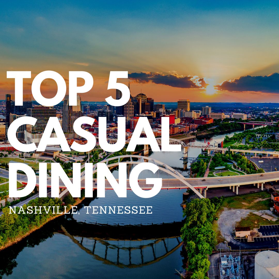 Top 5 Casual Dining Spots in Nashville