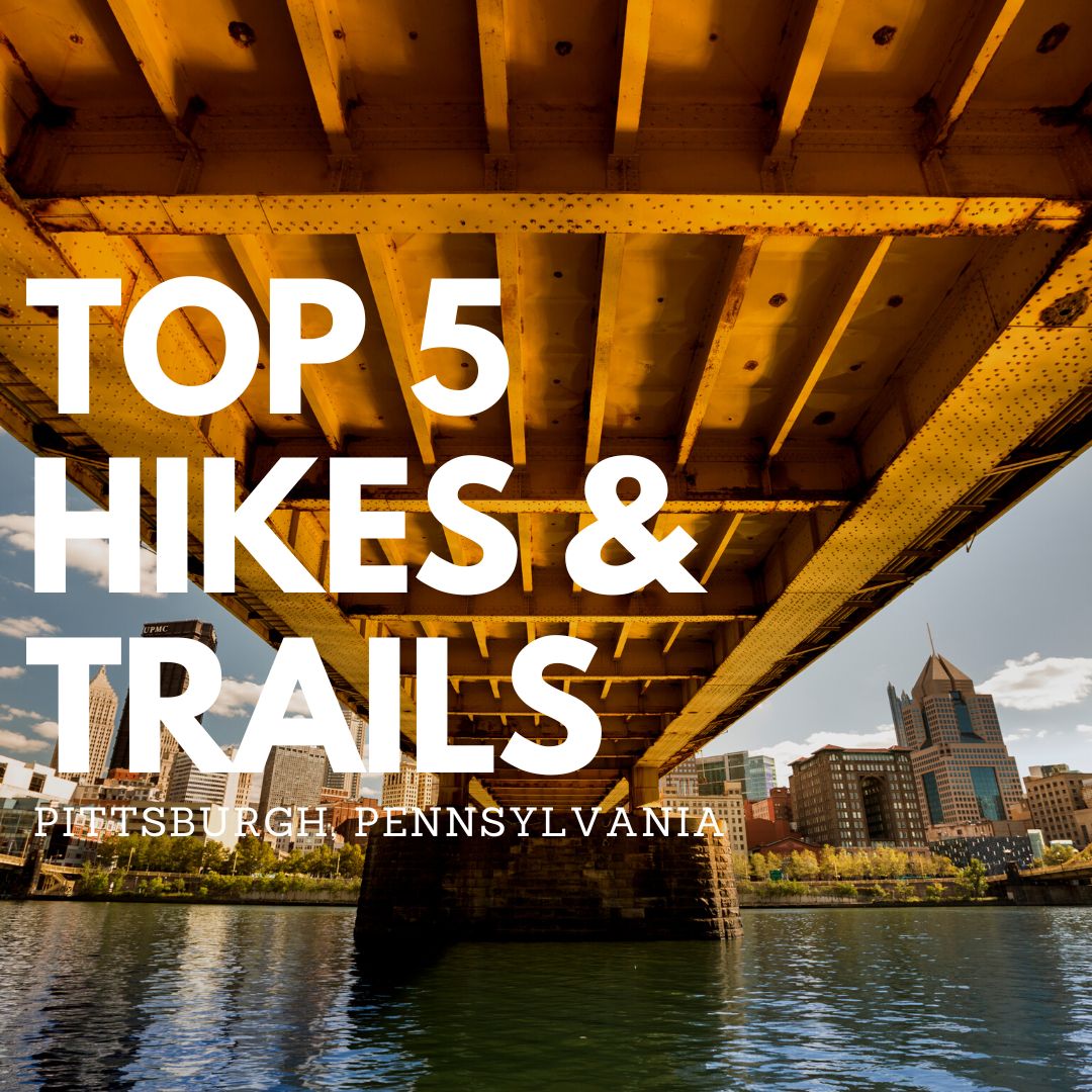 Top 5 Hikes and Trails in Pittsburgh, Pennsylvania