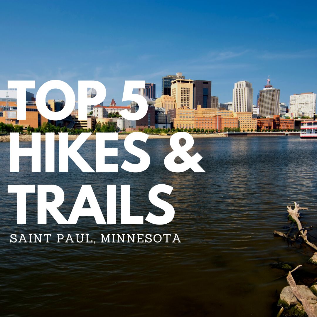 Top 5 Hikes and Trails in Saint Paul, Minnesota