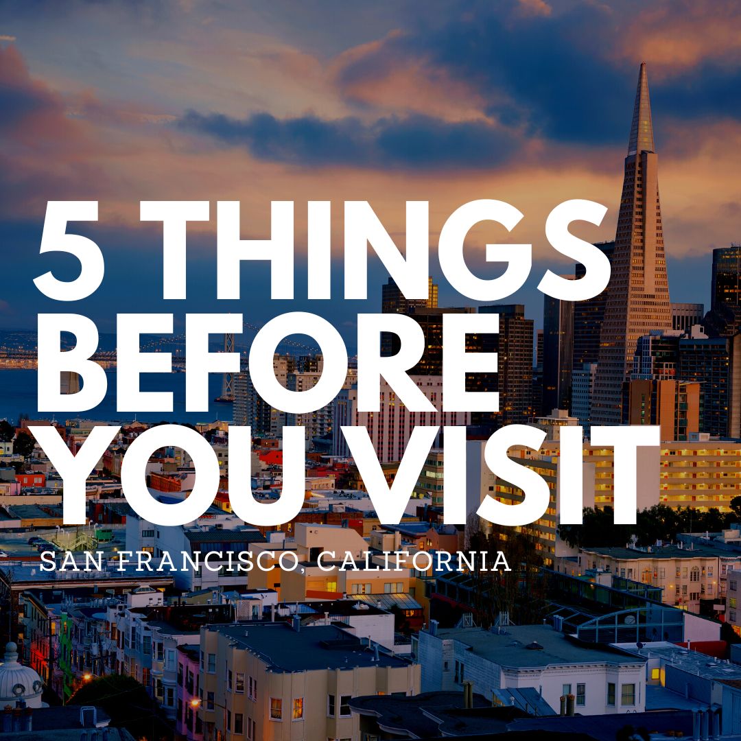 Things You Should Know Before Visiting San Francisco