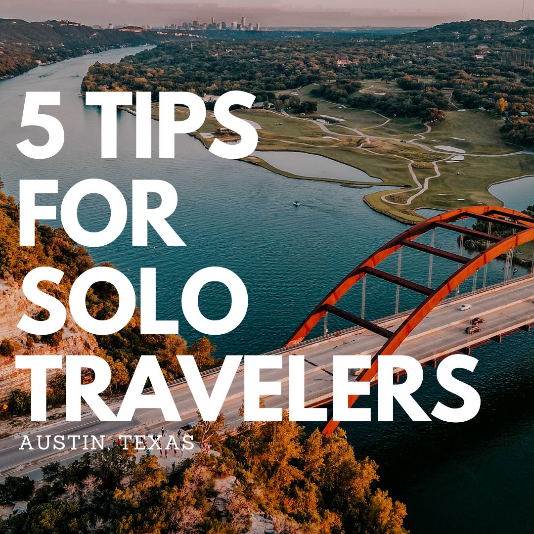 5 tips for solo travelers to Austin Texas