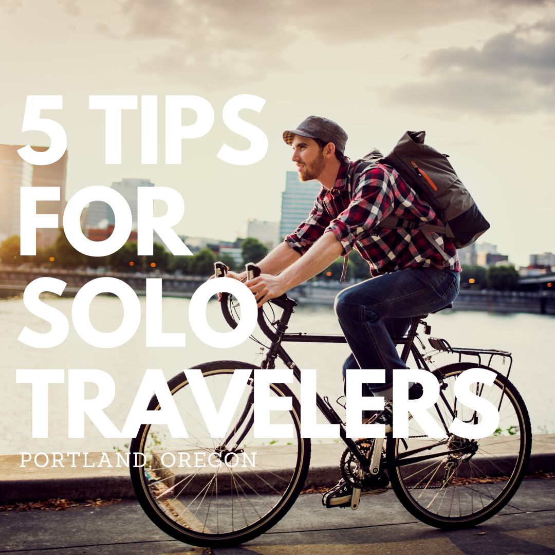 5 tips for solo travelers in Portland Oregon