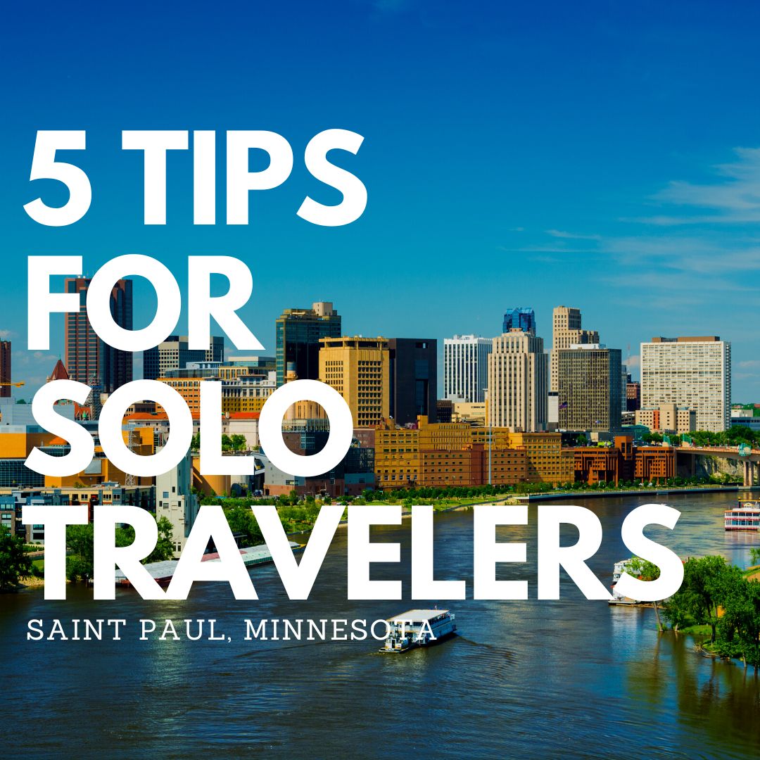 5 tips for solo travelers to Saint Paul Minnesota