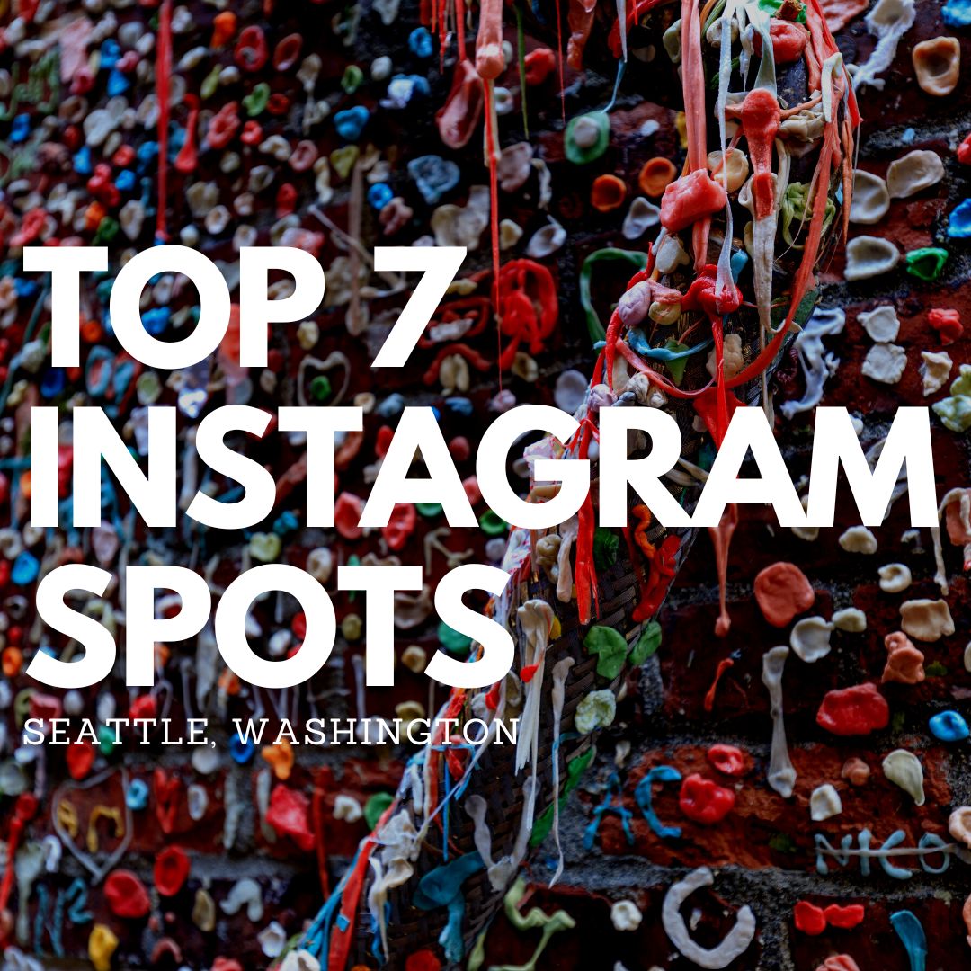 The Top 7 Instagram Spots In Seattle