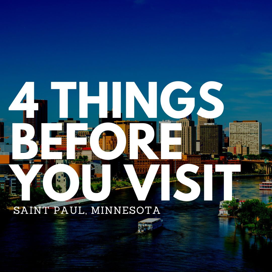 4 Things You Need To Know Before Visiting Saint Paul