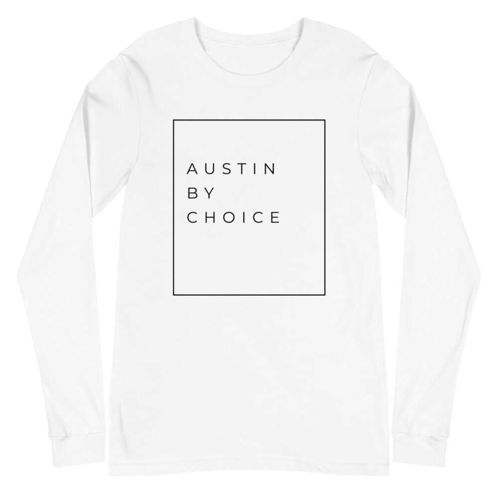 City Shirt Co AUSTIN BY CHOICE™ Long Sleeve T-Shirt White / XS AUSTIN BY CHOICE™ | Long Sleeve T-Shirt | City Shirt Co